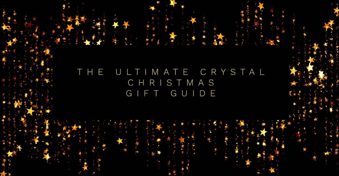 The Ultimate Crystal Christmas Gift Guide